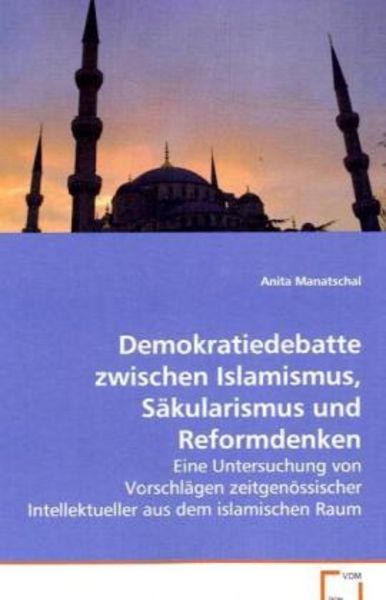 VDM Manatschal Anita: Demokratiedebatte zwischen Islamismus, Säk
