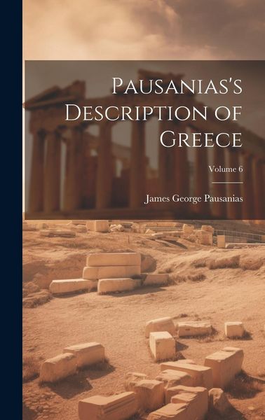 Produktbild: Pausanias's Description of Greece; Volume 6