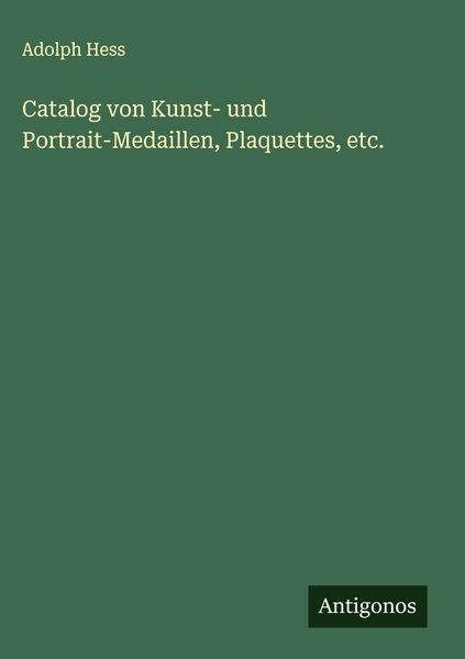 Produktbild: Catalog von Kunst- und Portrait-Medaillen, Plaquettes, etc.