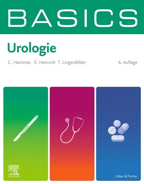 BASICS Urologie, Taschenbuch von Christoph Hammes,Elmar Heinrich,Tobias Lingenfelder, Urban & Fischer in Elsevier, 978-3-437-41371-1