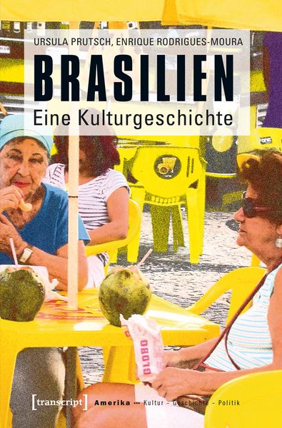 Brasilien, Taschenbuch von Ursula Prutsch,Enrique Rodrigues-Moura, Transcript, 978-3-8376-2391-8