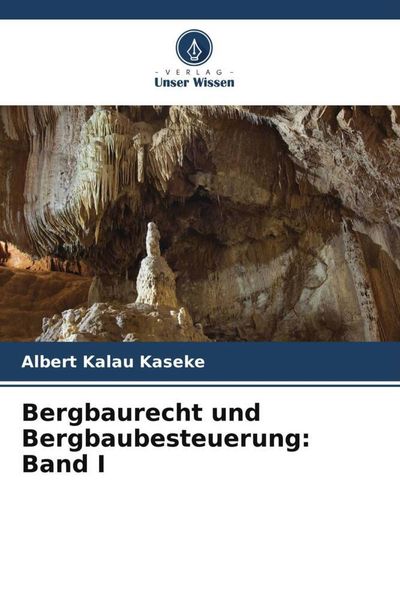 Produktbild: Bergbaurecht und Bergbaubesteuerung: Band I