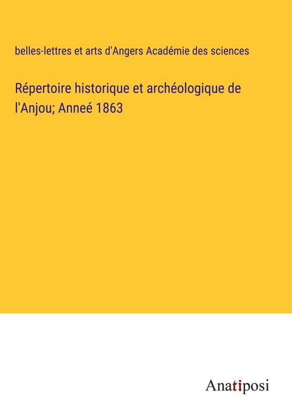 Produktbild: R&eacute;pertoire historique et arch&eacute;ologique de l'Anjou; Anne&eacute; 1863