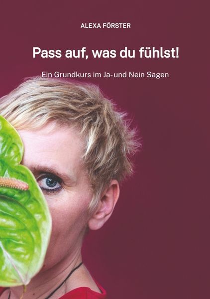 Pass auf, was du fühlst!