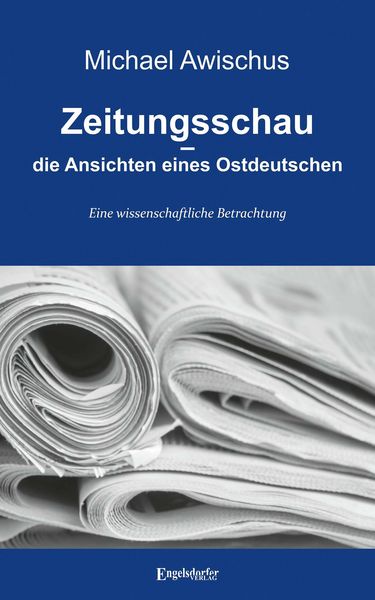 Produktbild: Zeitungsschau - die Ansichten eines Ostdeutschen