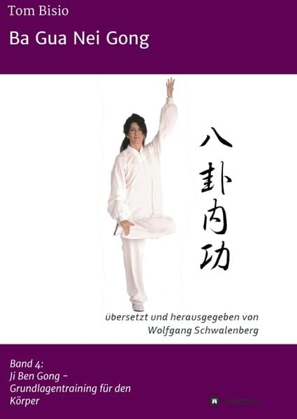 Ba Gua Nei Gong, Taschenbuch von Tom Bisio, Tredition, 9783743915985