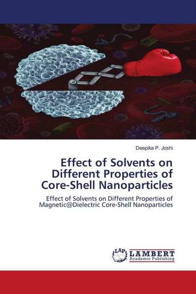 Produktbild: Effect of Solvents on Different Properties of Core-Shell Nanoparticles