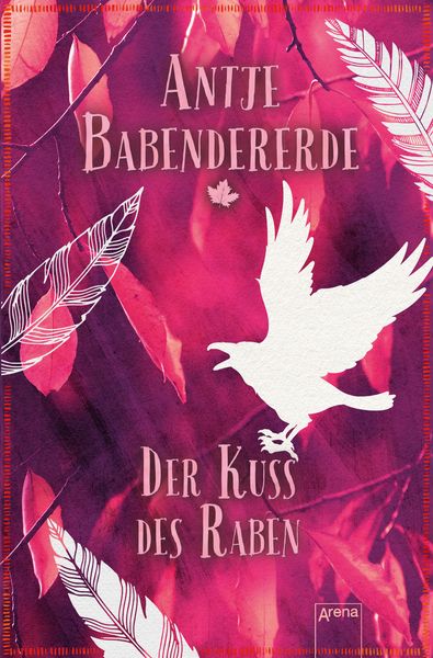Der Kuss des Raben, Taschenbuch von Antje Babendererde, Arena, 978-3-401-51008-8