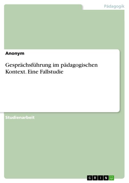 Produktbild: Gespr&auml;chsf&uuml;hrung im p&auml;dagogischen Kontext. Eine Fallstudie