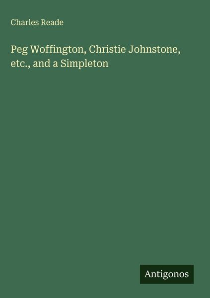 Produktbild: Peg Woffington, Christie Johnstone, etc., and a Simpleton
