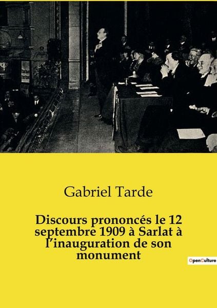 Produktbild: Discours prononc&eacute;s le 12 septembre 1909 &agrave; Sarlat &agrave; l'inauguration de son monument