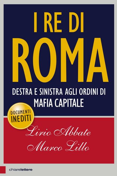 Produktbild: I re di Roma. Destra e sinistra agli ordini di mafia capitale