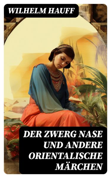 Produktbild: Der Zwerg Nase und andere orientalische M&auml;rchen