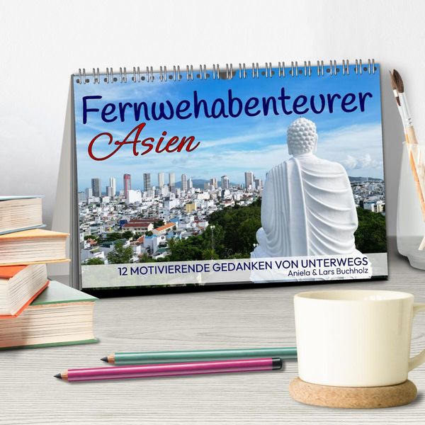 Produktbild: Fernwehabenteurer Asien - 12 Motivierende Gedanken von unterwegs (Tischkalender 2026 DIN A5 quer), CALVENDO Monatskalender
