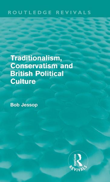 Produktbild: Traditionalism, Conservatism and British Political Culture (Routledge Revivals)
