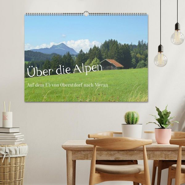 Produktbild: &Uuml;ber die Alpen - Auf dem E5 von Oberstdorf nach Meran (Wandkalender 2026 DIN A2 quer), CALVENDO Monatskalender