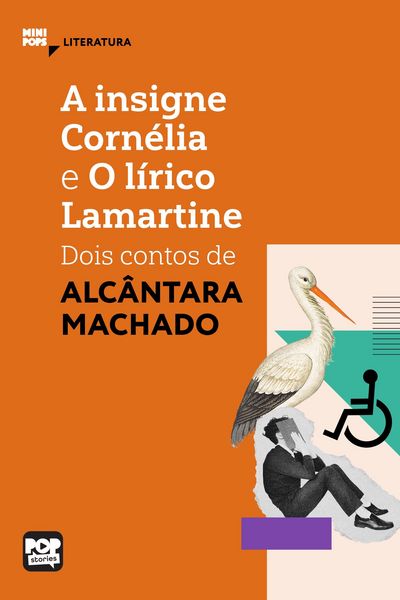Produktbild: A insigne Corn&eacute;lia e O l&iacute;rico Lamartine: Dois contos de Alc&acirc;ntara Machado