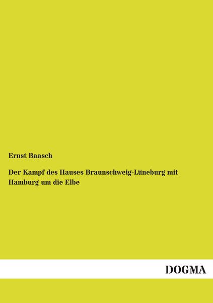 Produktbild: Der Kampf des Hauses Braunschweig-L&uuml;neburg mit Hamburg um die Elbe