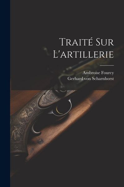 Produktbild: Trait&eacute; Sur L'artillerie