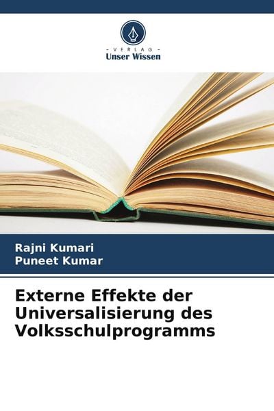 Externe Effekte der Universalisierung des Volksschulprogramms, Taschenbuch von Rajni Kumari , Puneet Kumar, BoD - Books on Demand, 9786209688652