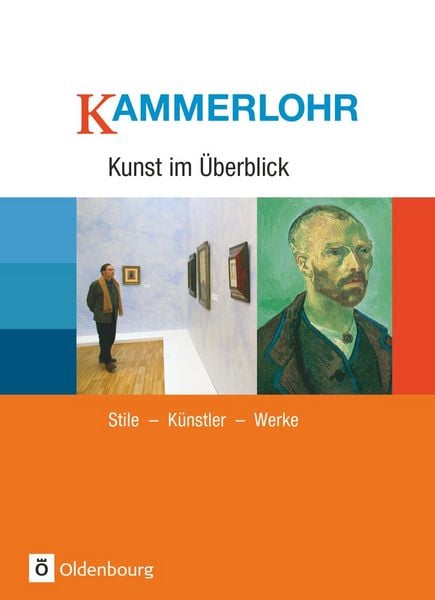 Produktbild: Kammerlohr, Kunst im &Uuml;berblick, Stile, K&uuml;nstler, Werke, Schulbuch