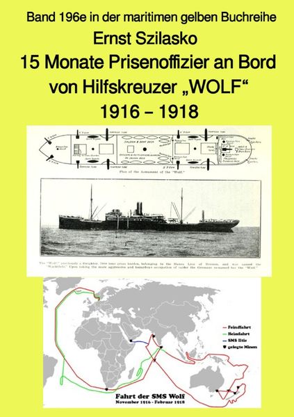 Produktbild: 15 Monate Prisenoffizier an Bord von Hilfskreuzer "WOLF" - 1916 - 1918 - Band 196e in der maritimen gelben Buchreihe - Farbe - bei J&uuml;rgen Ruszkowski