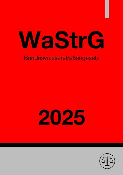 Produktbild: Bundeswasserstra&szlig;engesetz - WaStrG 2025