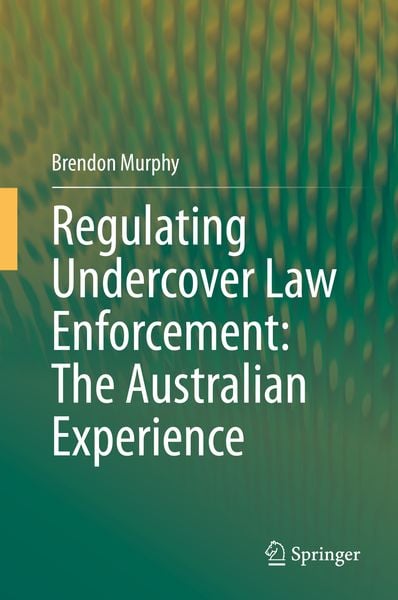 Produktbild: Regulating Undercover Law Enforcement: The Australian Experience