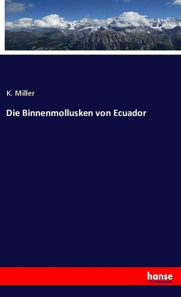 Produktbild: Die Binnenmollusken von Ecuador