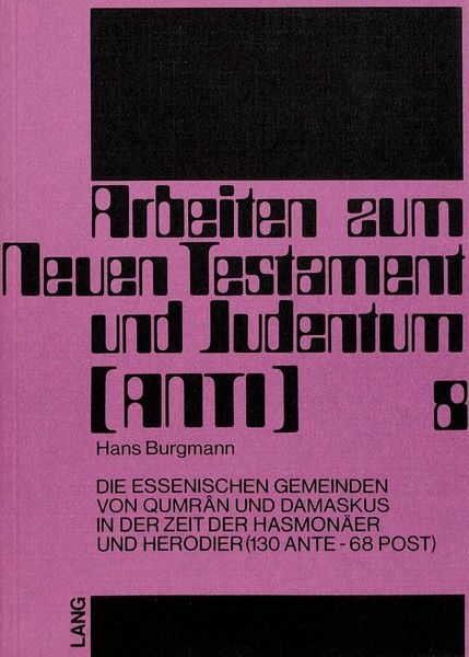 Die essenischen Gemeinden von Qumrân und Damaskus in der Zeit der Hasmonäer und Herodier (130 ante - 68 post), Taschenbuch von Hermann Lichtenberger,