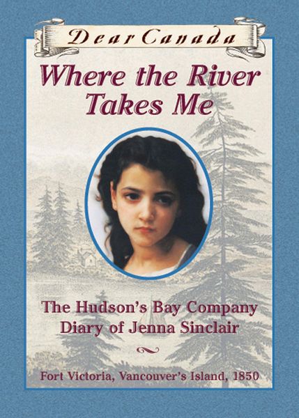 Produktbild: Dear Canada: Where the River Takes Me