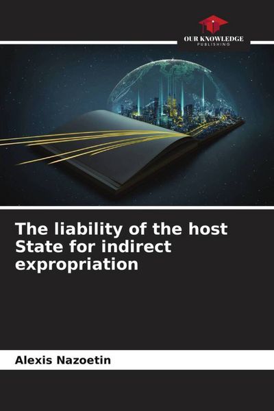 Produktbild: The liability of the host State for indirect expropriation