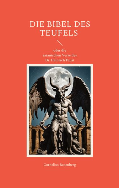 Produktbild: DIE BIBEL DES TEUFELS oder die satanischen Verse des Dr. Heinrich Faust