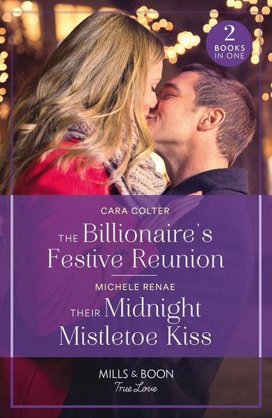 Produktbild: The Billionaire's Festive Reunion / Their Midnight Mistletoe Kiss
