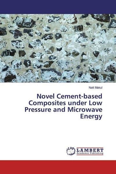 Produktbild: Makul, N: Novel Cement-based Composites under Low Pressure a