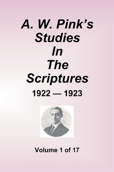 Produktbild: A.W. Pink's Studies In The Scriptures - 1922-23, Volume 1 of 17