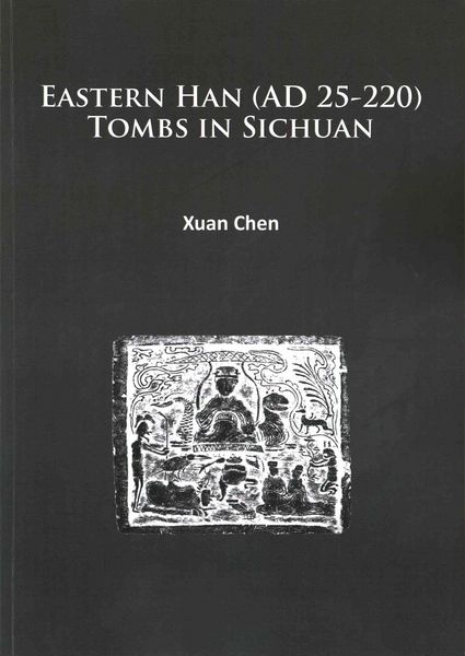 Produktbild: Eastern Han (AD 25-220) Tombs in Sichuan