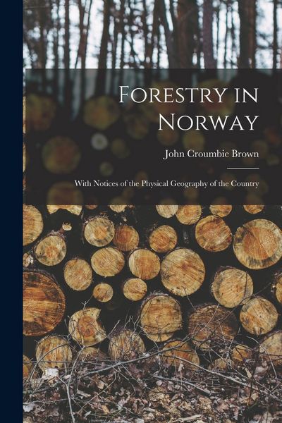 Produktbild: Forestry in Norway [microform]: With Notices of the Physical Geography of the Country