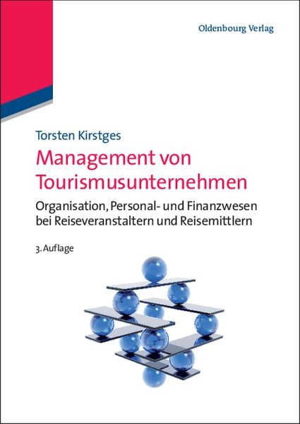 Management von Tourismusunternehmen, Gebundene Ausgabe von Torsten Kirstges, De Gruyter, 9783486588064