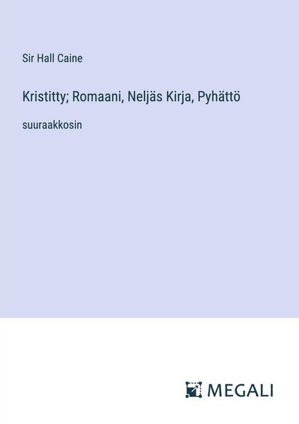 Produktbild: Kristitty; Romaani, Nelj&auml;s Kirja, Pyh&auml;tt&ouml;