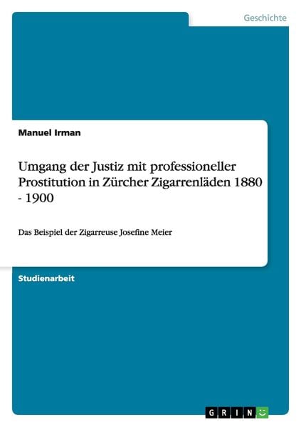 Produktbild: Umgang der Justiz mit professioneller Prostitution in Z&uuml;rcher Zigarrenl&auml;den 1880 - 1900