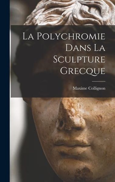 Produktbild: La Polychromie Dans La Sculpture Grecque