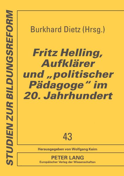 Fritz Helling, Aufklärer und «politischer Pädagoge» im 20. Jahrhundert, Taschenbuch von , Peter Lang GmbH, Internationaler Verlag der Wissenschaften,