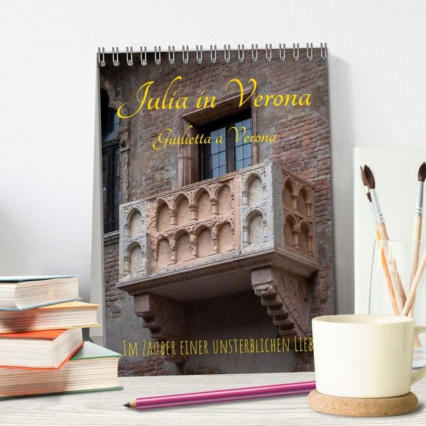 Produktbild: Julia in Verona - Giulietta a Verona (Tischkalender 2027 DIN A5 hoch), CALVENDO Monatskalender