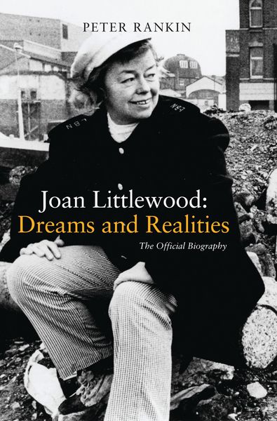 Produktbild: Rankin, P: Joan Littlewood: Dreams and Realities
