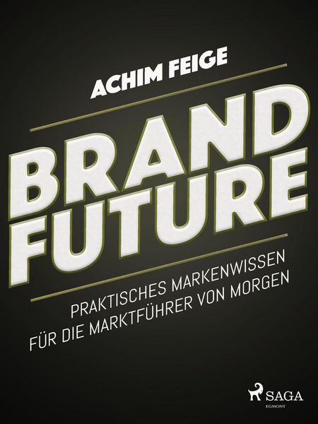 Produktbild: BrandFuture - Praktisches Markenwissen f&uuml;r die Marktf&uuml;hrer von morgen