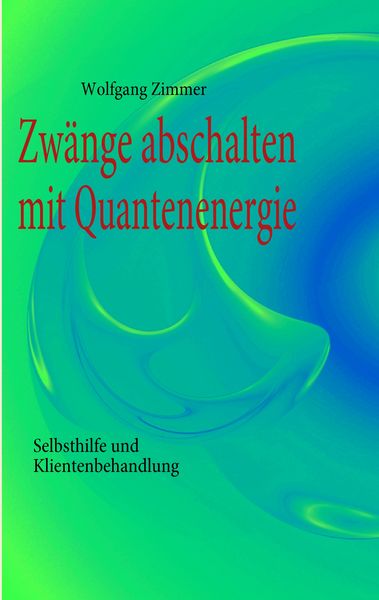Produktbild: Zw&auml;nge abschalten mit Quantenenergie
