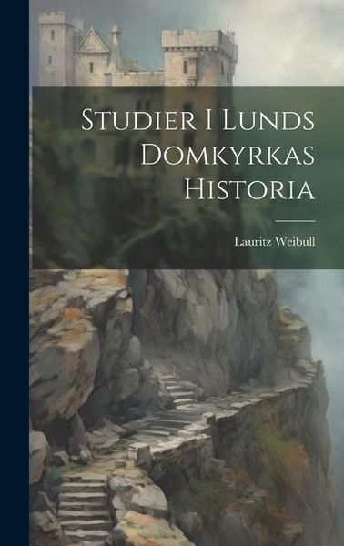 Produktbild: Studier I Lunds Domkyrkas Historia