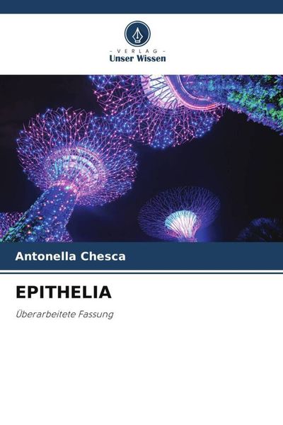 Epithelia, Taschenbuch von Antonella Chesca, Verlag Unser Wissen, 9786205840092