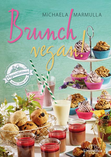 Brunch vegan!, Gebundene Ausgabe von Michaela Marmulla, Unimedica, ein Imprint des Narayana Verlags, 978-3-944125-55-8